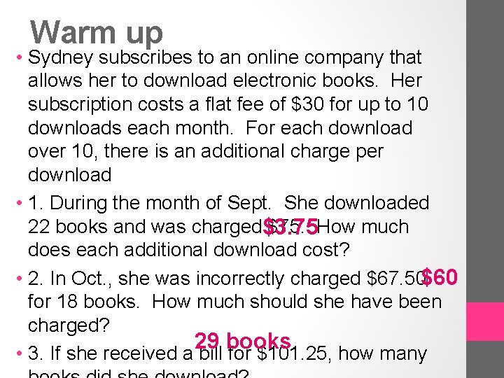 Warm up • Sydney subscribes to an online company that allows her to download