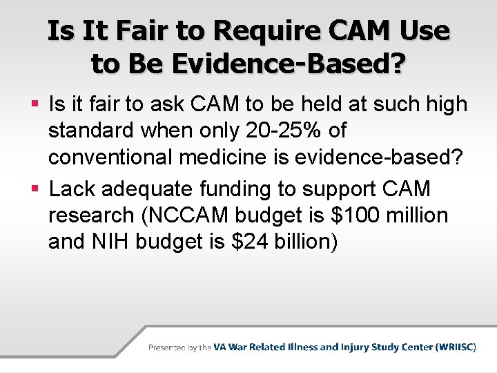 Is It Fair to Require CAM Use to Be Evidence-Based? § Is it fair
