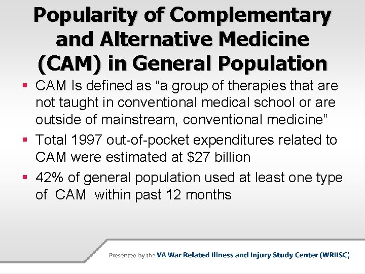 Popularity of Complementary and Alternative Medicine (CAM) in General Population § CAM Is defined