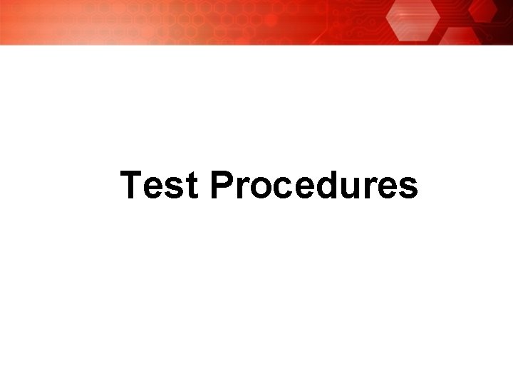 Test Procedures 
