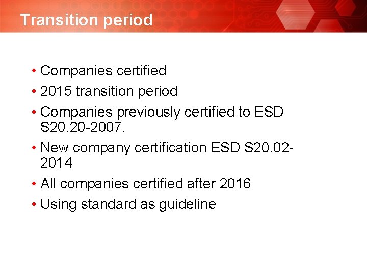 Transition period • Companies certified • 2015 transition period • Companies previously certified to
