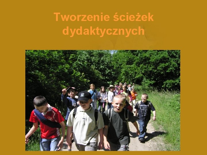 Tworzenie ścieżek dydaktycznych 