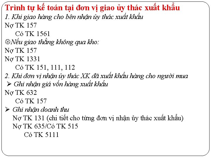 Trình tự kế toán tại đơn vị giao ủy thác xuất khẩu 1. Khi