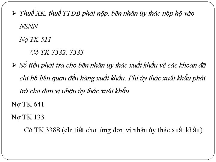  Thuế XK, thuế TTĐB phải nộp, bên nhận ủy thác nộp hộ vào