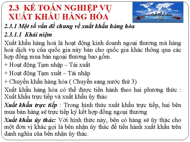 2. 3 KẾ TOÁN NGHIỆP VỤ XUẤT KHẨU HÀNG HÓA 2. 3. 1 Một