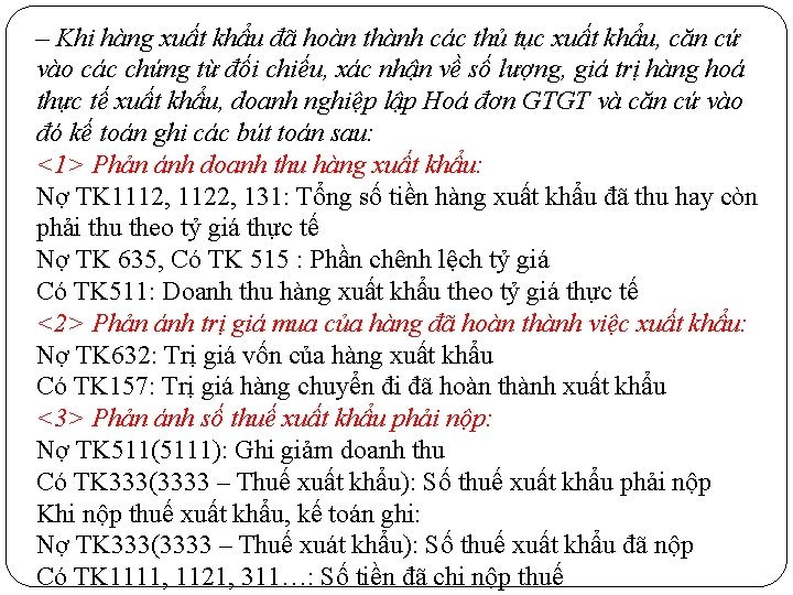 – Khi hàng xuất khẩu đã hoàn thành các thủ tục xuất khẩu, căn