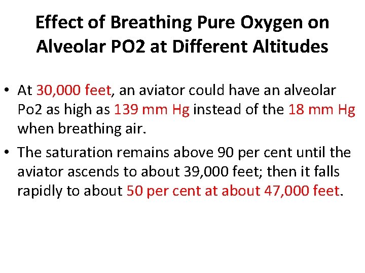 Effect of Breathing Pure Oxygen on Alveolar PO 2 at Different Altitudes • At