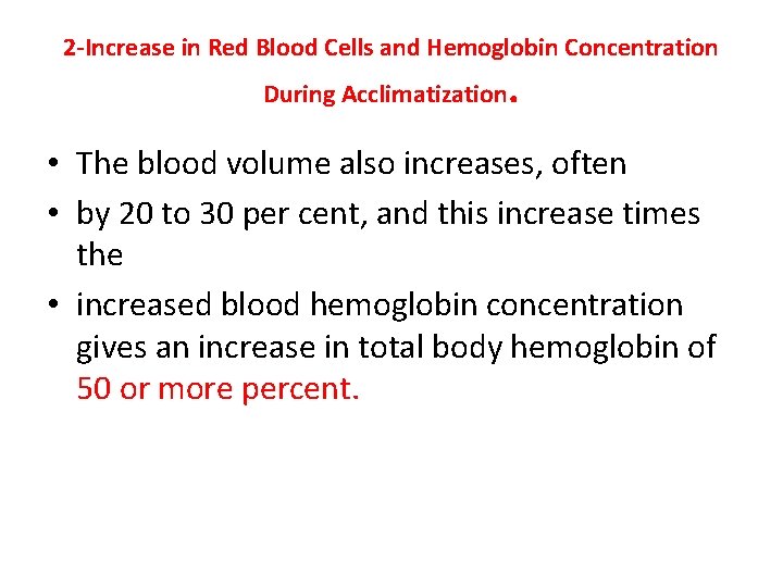 2 -Increase in Red Blood Cells and Hemoglobin Concentration During Acclimatization . • The