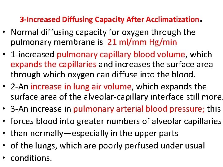 3 -Increased Diffusing Capacity After Acclimatization . • Normal diffusing capacity for oxygen through