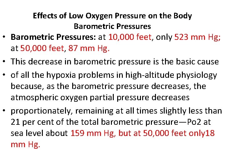 Effects of Low Oxygen Pressure on the Body Barometric Pressures • Barometric Pressures: at