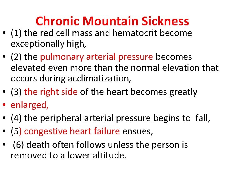 Chronic Mountain Sickness • (1) the red cell mass and hematocrit become exceptionally high,