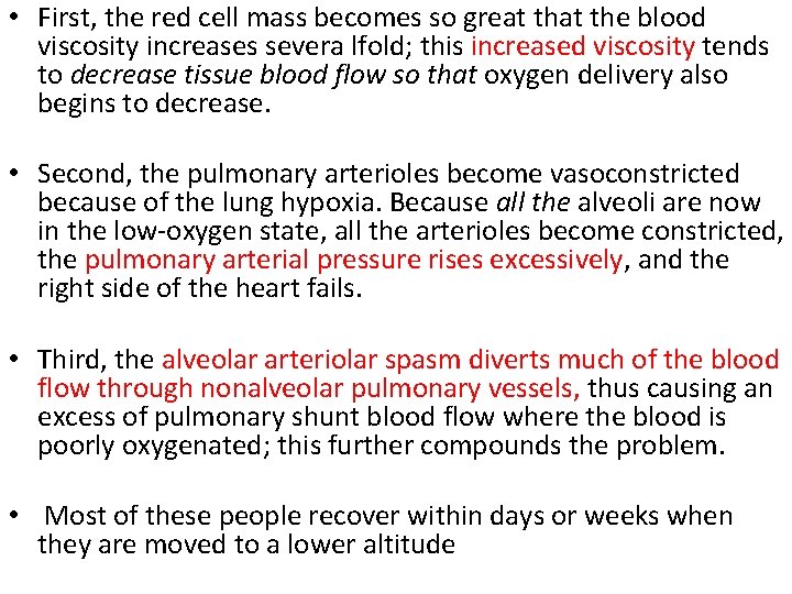  • First, the red cell mass becomes so great the blood viscosity increases