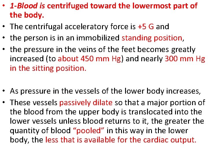  • 1 -Blood is centrifuged toward the lowermost part of the body. •