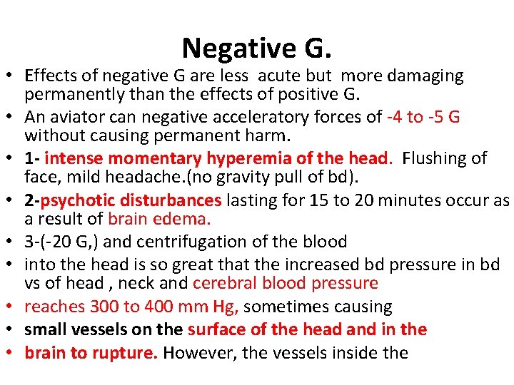 Negative G. • Effects of negative G are less acute but more damaging permanently