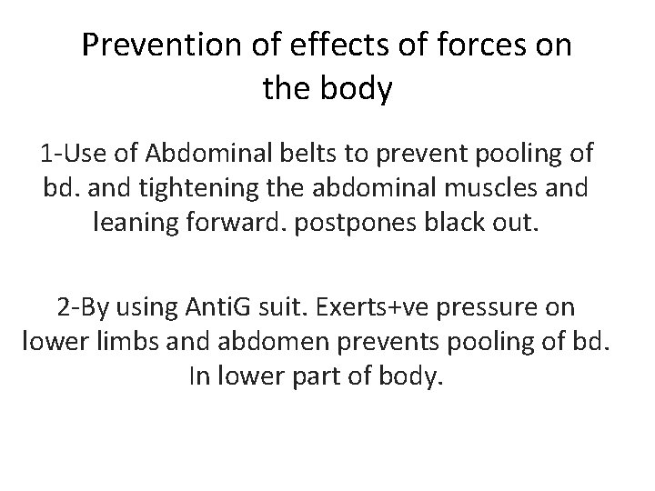 Prevention of effects of forces on the body 1 -Use of Abdominal belts to