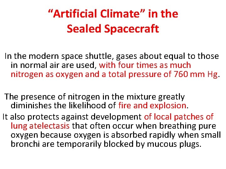 “Artificial Climate” in the Sealed Spacecraft In the modern space shuttle, gases about equal