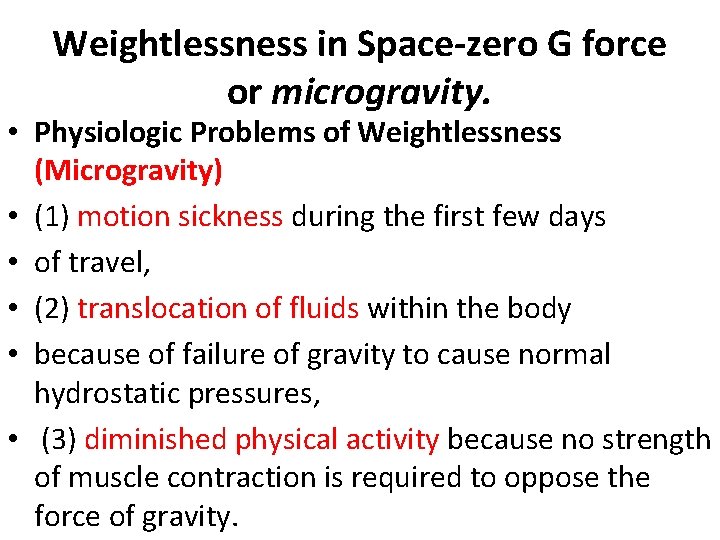 Weightlessness in Space-zero G force or microgravity. • Physiologic Problems of Weightlessness (Microgravity) •