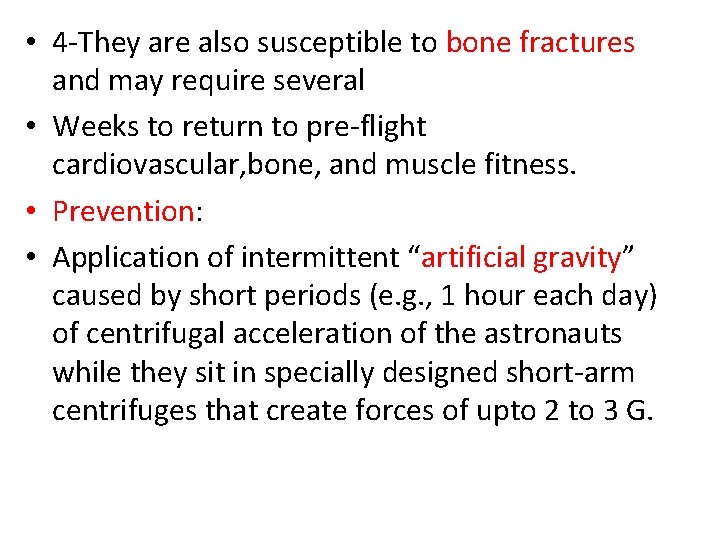  • 4 -They are also susceptible to bone fractures and may require several