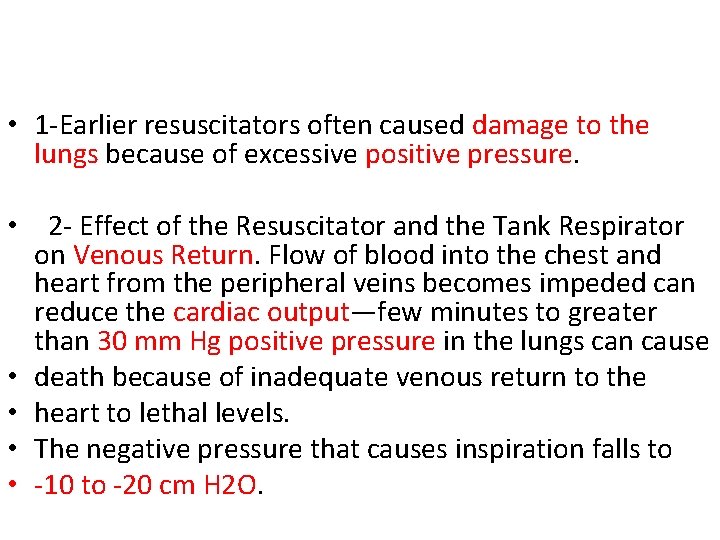  • 1 -Earlier resuscitators often caused damage to the lungs because of excessive
