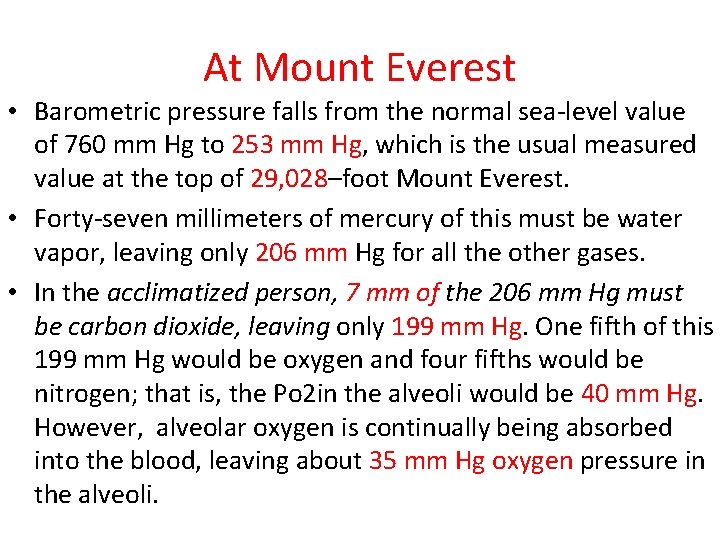 At Mount Everest • Barometric pressure falls from the normal sea-level value of 760