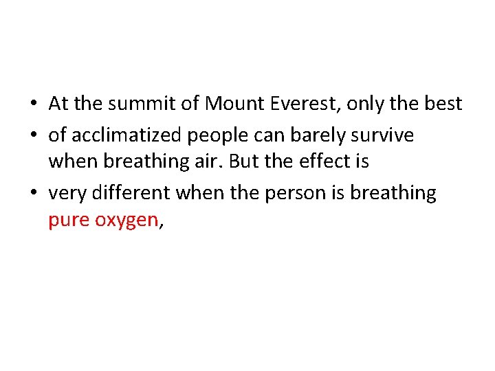  • At the summit of Mount Everest, only the best • of acclimatized