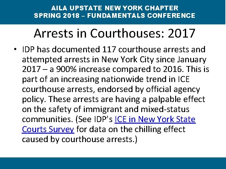 AILA UPSTATE NEW YORK CHAPTER SPRING 2018 – FUNDAMENTALS CONFERENCE Arrests in Courthouses: 2017