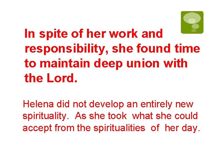 In spite of her work and responsibility, she found time to maintain deep union