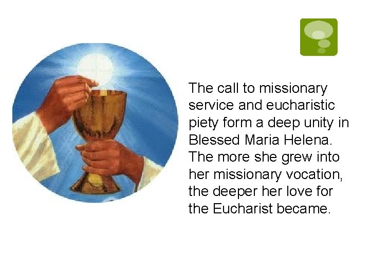 The call to missionary service and eucharistic piety form a deep unity in Blessed