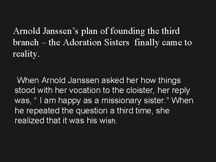 Arnold Janssen’s plan of founding the third branch – the Adoration Sisters has finally