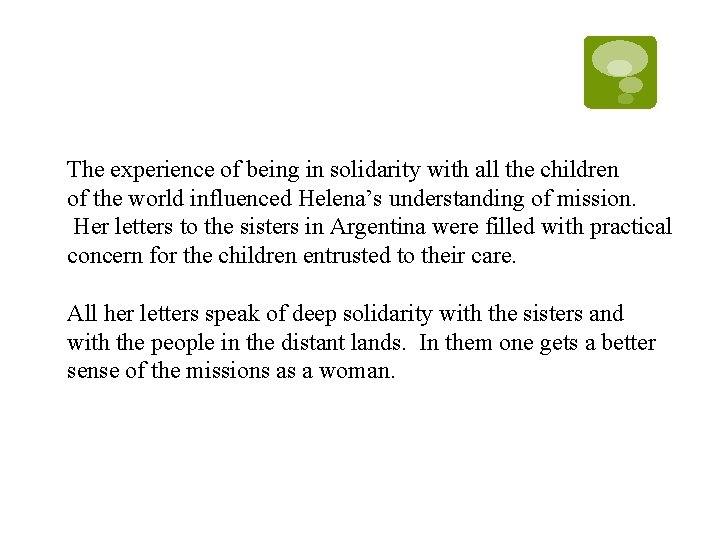 The experience of being in solidarity with all the children of the world influenced