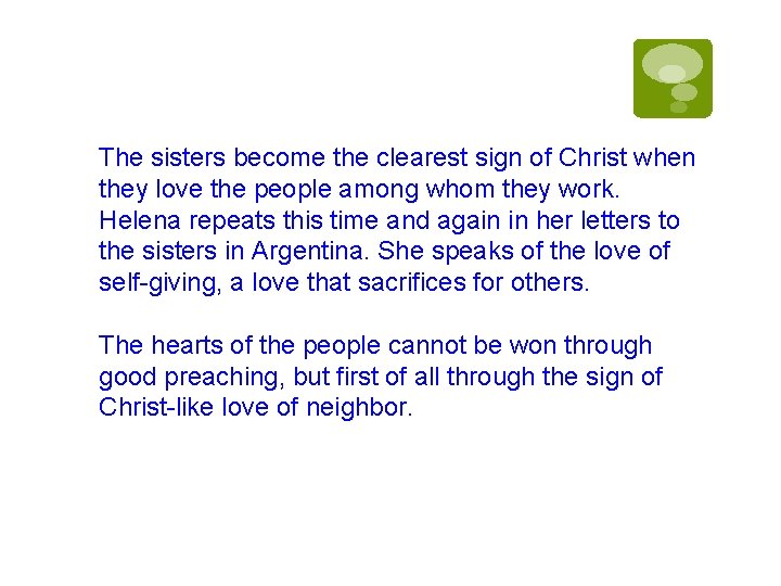 The sisters become the clearest sign of Christ when they love the people among