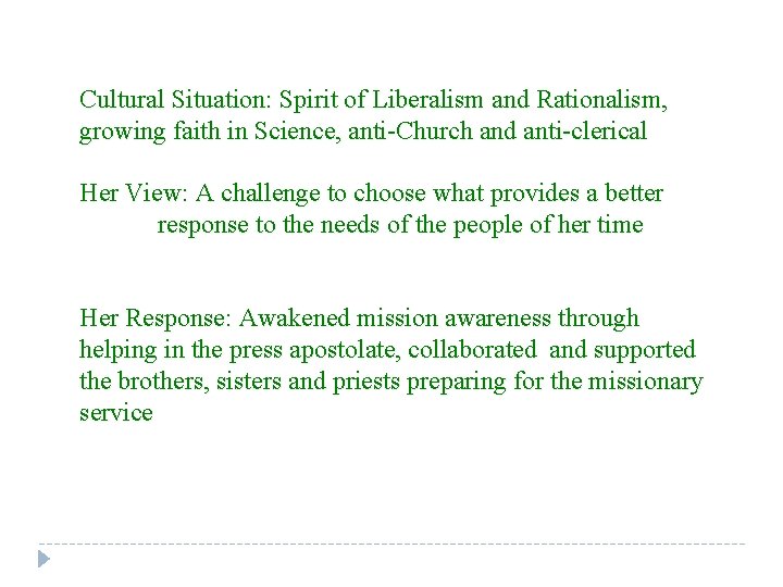 Cultural Situation: Spirit of Liberalism and Rationalism, growing faith in Science, anti-Church and anti-clerical