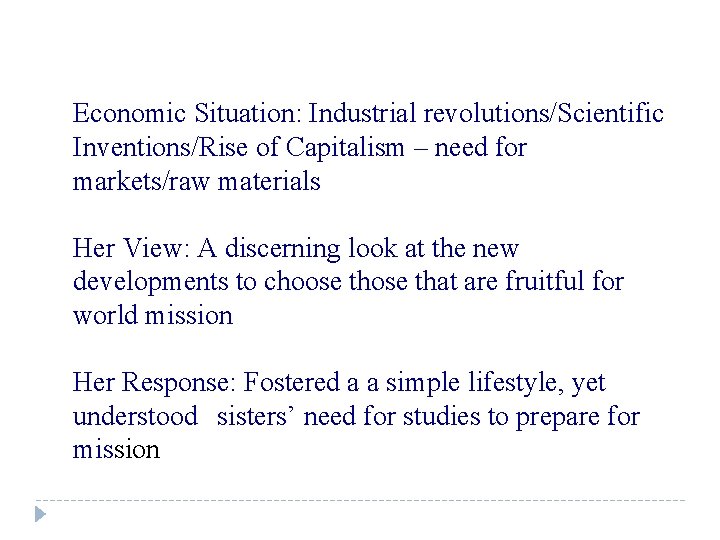 Economic Situation: Industrial revolutions/Scientific Inventions/Rise of Capitalism – need for markets/raw materials Her View: