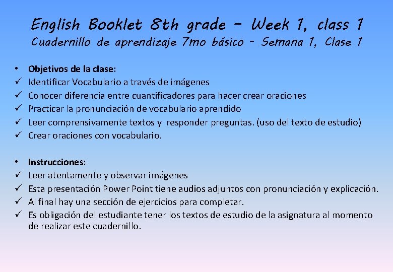 English Booklet 8 th grade – Week 1, class 1 Cuadernillo de aprendizaje 7