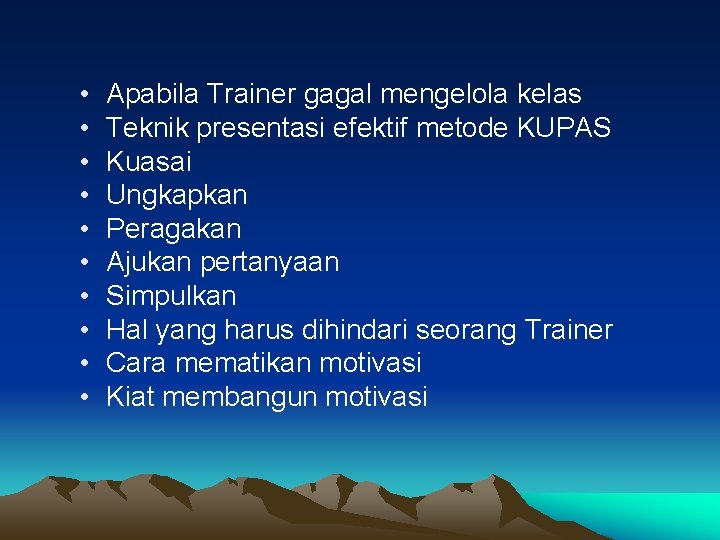  • • • Apabila Trainer gagal mengelola kelas Teknik presentasi efektif metode KUPAS