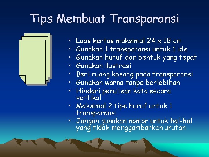 Tips Membuat Transparansi • • Luas kertas maksimal 24 x 18 cm Gunakan 1