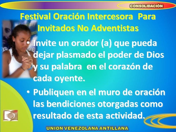 Festival Oración Intercesora Para Invitados No Adventistas • Invite un orador (a) que pueda