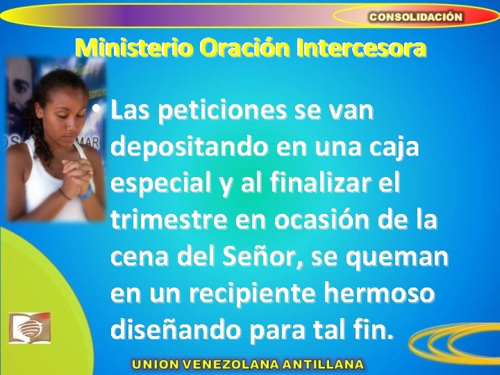 Ministerio Oración Intercesora • Las peticiones se van depositando en una caja especial y