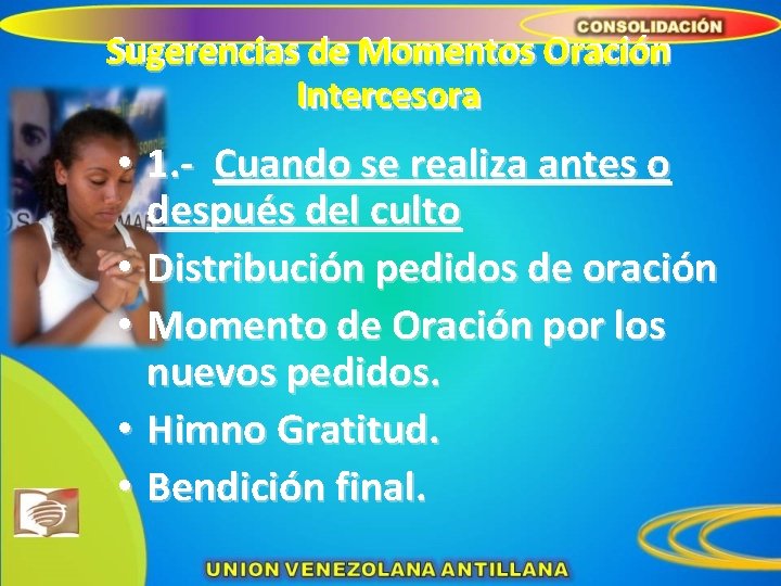 Sugerencias de de Momentos Oración Sugerencias Intercesora • 1. - Cuando se realiza antes