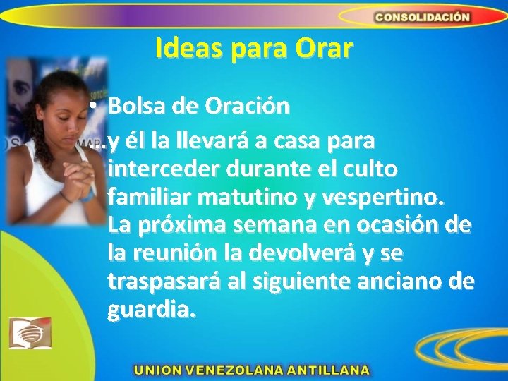 Ideas para Orar • Bolsa de Oración …y él la llevará a casa para