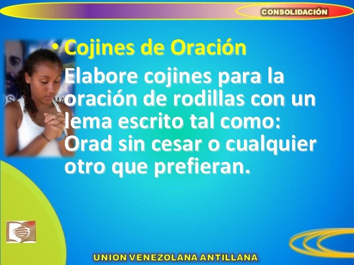  • Cojines de Oración Elabore cojines para la oración de rodillas con un