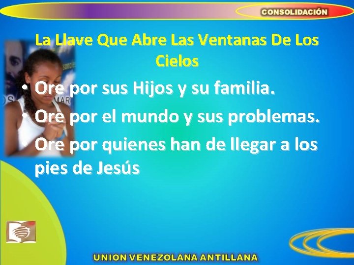 La Llave Que Abre Las Ventanas De Los Cielos • Ore por sus Hijos