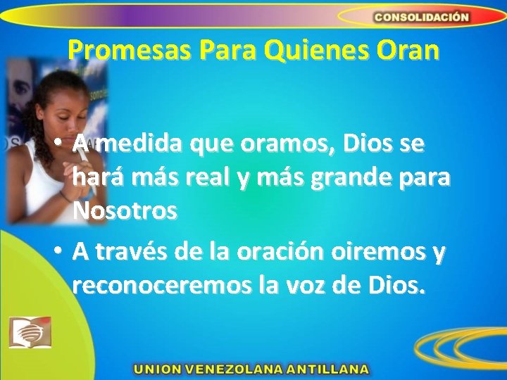 Promesas Para Quienes Oran • A medida que oramos, Dios se hará más real