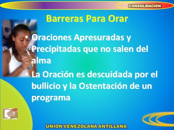 Barreras Para Orar • Oraciones Apresuradas y Precipitadas que no salen del alma •