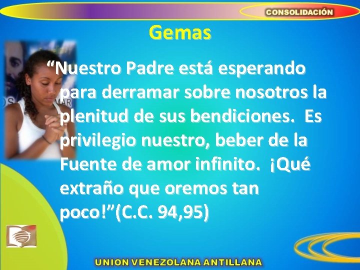 Gemas “Nuestro Padre está esperando para derramar sobre nosotros la plenitud de sus bendiciones.