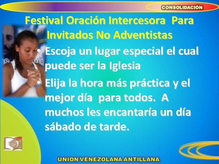 Festival Oración Intercesora Para Invitados No Adventistas • Escoja un lugar especial el cual