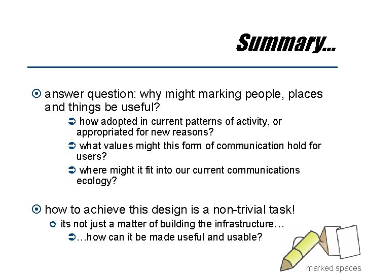 Summary… answer question: why might marking people, places and things be useful? how adopted