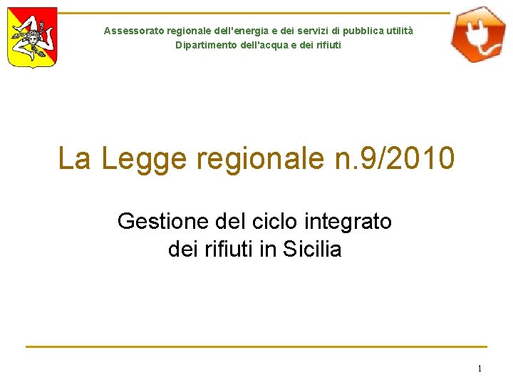 Assessorato regionale dell'energia e dei servizi di pubblica utilità Dipartimento dell'acqua e dei rifiuti