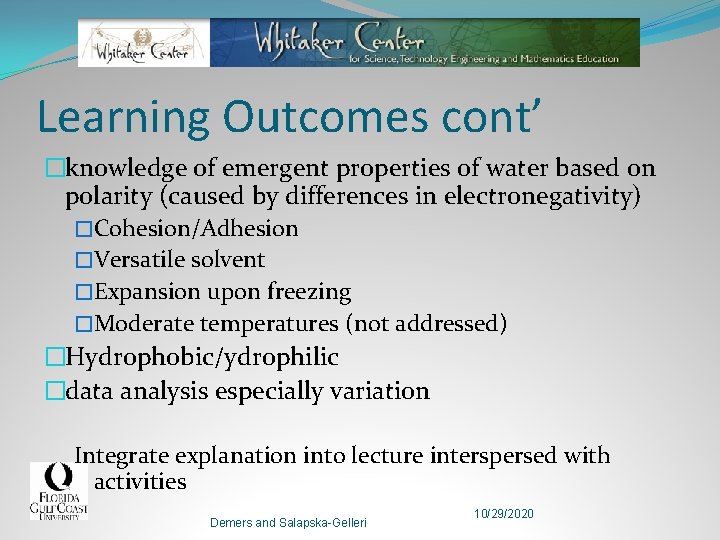 Learning Outcomes cont’ �knowledge of emergent properties of water based on polarity (caused by