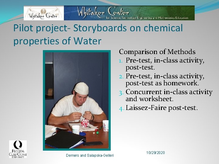 Pilot project- Storyboards on chemical properties of Water Comparison of Methods 1. Pre-test, in-class